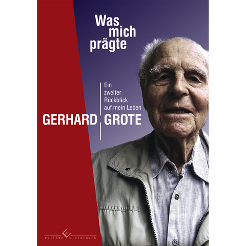 Was mich prägte - Gerhard Grote