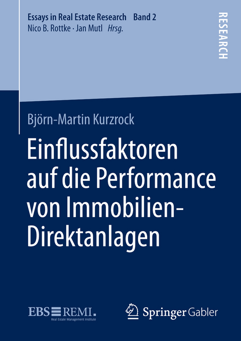 Einﬂussfaktoren auf die Performance von Immobilien-Direktanlagen - Björn-Martin Kurzrock