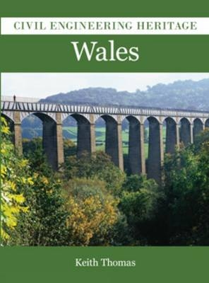 Civil Engineering Heritage in Wales - Keith Thomas