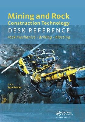 Mining and Rock Construction Technology Desk Reference - 