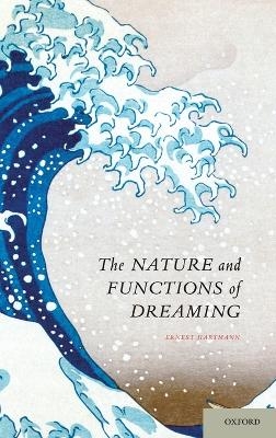 The Nature and Functions of Dreaming - Ernest Hartmann