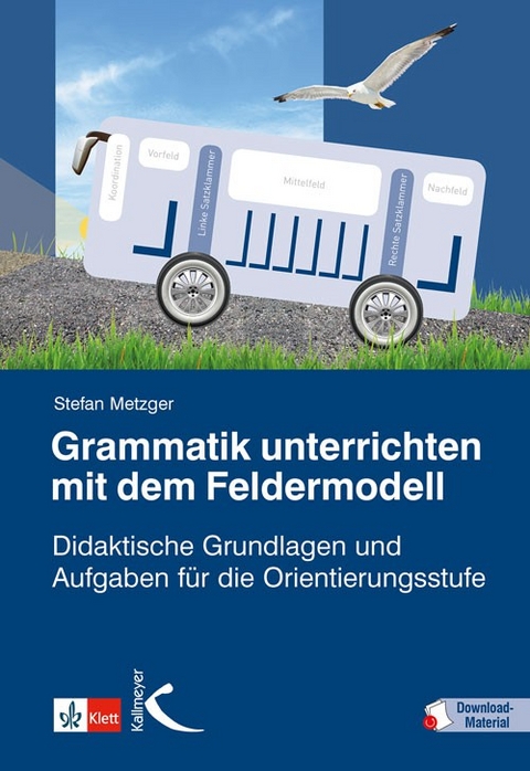 Grammatik unterrichten mit dem Feldermodell - Stefan Metzger