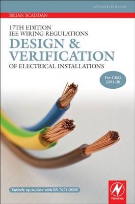 17th Edition IEE Wiring Regulations: Design and Verification of Electrical Installations - Brian Scaddan