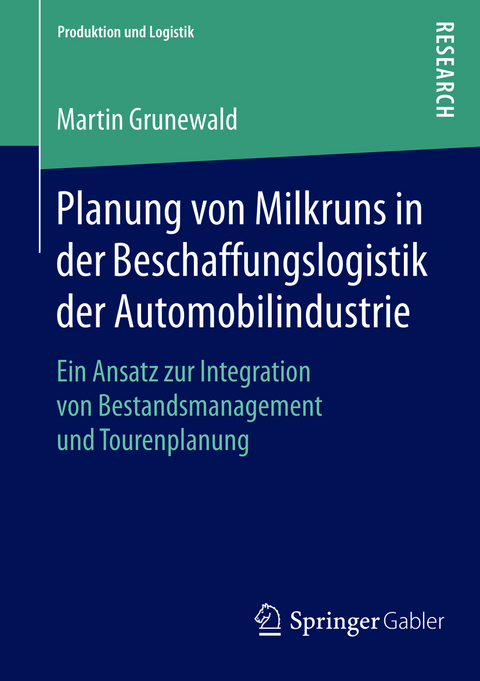 Planung von Milkruns in der Beschaffungslogistik der Automobilindustrie - Martin Grunewald