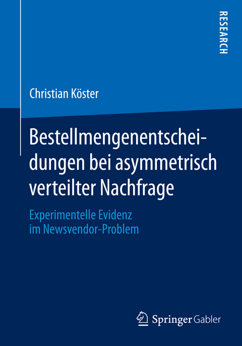 Bestellmengenentscheidungen bei asymmetrisch verteilter Nachfrage - Dr. Christian Köster