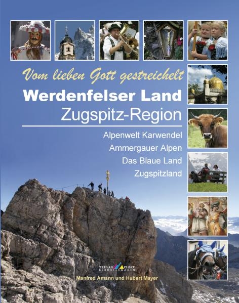 Werdenfelser Land - Zugspitz-Region - Manfred Amann, Hubert Mayer