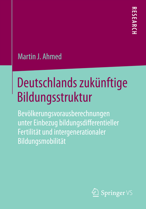 Deutschlands zukünftige Bildungsstruktur - Martin J. Ahmed