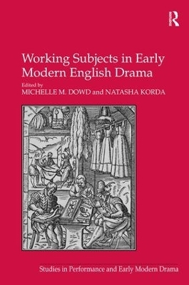 Working Subjects in Early Modern English Drama - Natasha Korda