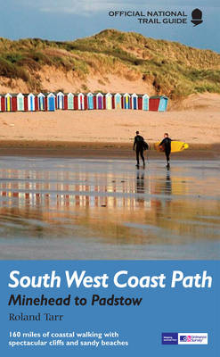 South West Coast Path: Minehead to Padstow - Roland Tarr