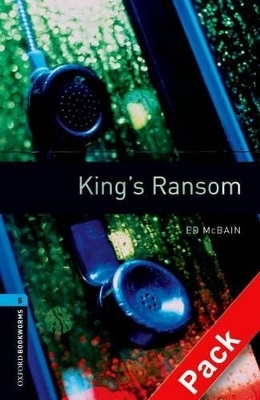 Oxford Bookworms Library: Level 5:: King's Ransom audio CD pack - Ed McBain