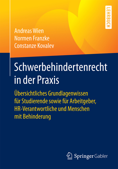 Schwerbehindertenrecht in der Praxis - Andreas Wien, Normen Franzke, Constanze Kovalev