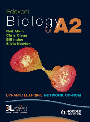 Edexcel Biology for A2 Dynamic Learning - Neil Atkin, Chris Clegg, Bill Indge, Sylvia Newton