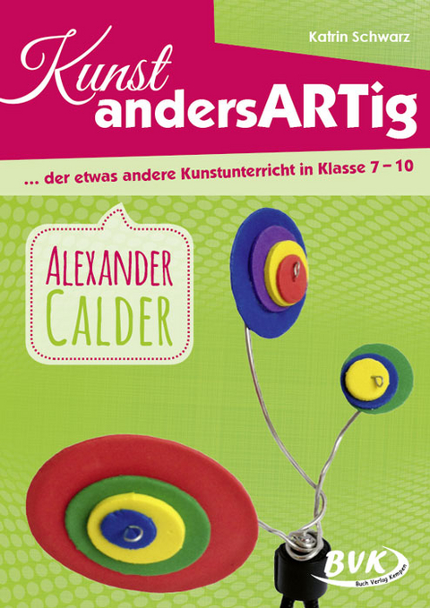 Kunst andersARTig: Alexander Calder - Katrin Schwarz