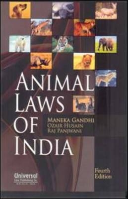 Animal Laws of India - Maneka Gandhi, Ozair Husain, Raj Panjwani