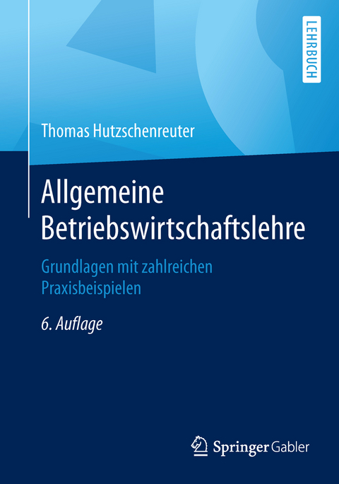 Allgemeine Betriebswirtschaftslehre - Thomas Hutzschenreuter