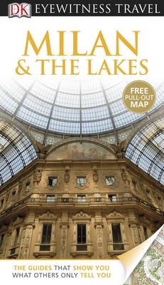 DK Eyewitness Travel Guide: Milan & the Lakes