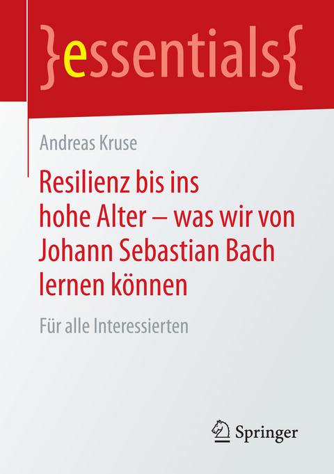 Resilienz bis ins hohe Alter – was wir von Johann Sebastian Bach lernen können - Andreas Kruse