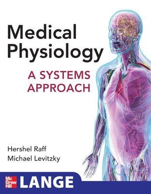 Medical Physiology: A Systems Approach - Hershel Raff, Michael Levitzky