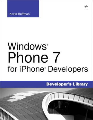 Windows Phone 7 for iPhone Developers - Kevin Hoffman