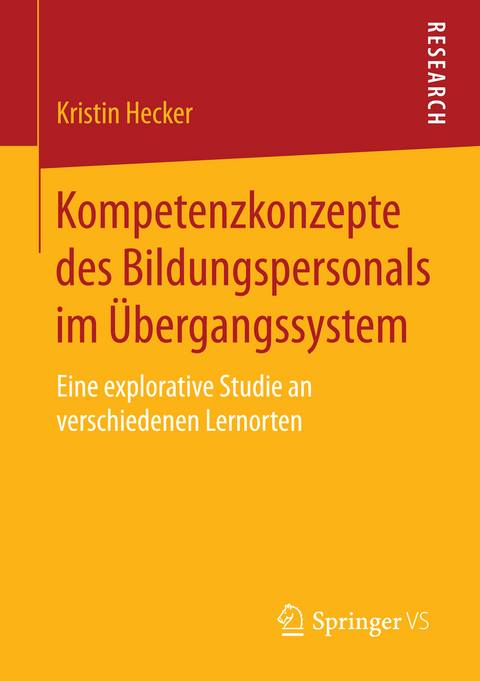 Kompetenzkonzepte des Bildungspersonals im Übergangssystem - Kristin Hecker