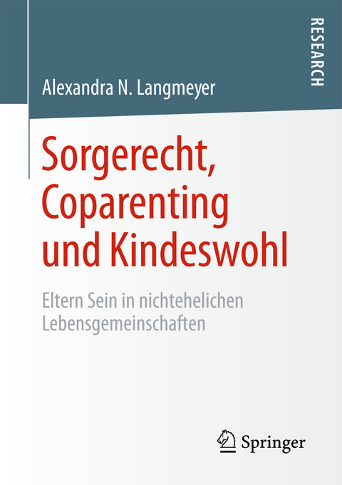 Sorgerecht, Coparenting und Kindeswohl - Alexandra N. Langmeyer