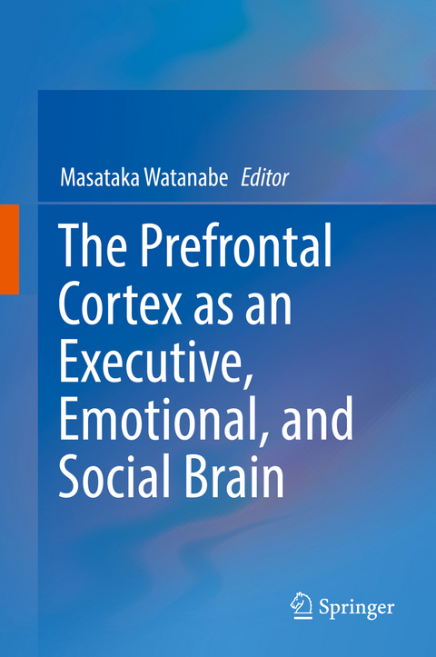 The Prefrontal Cortex as an Executive, Emotional, and Social Brain - 