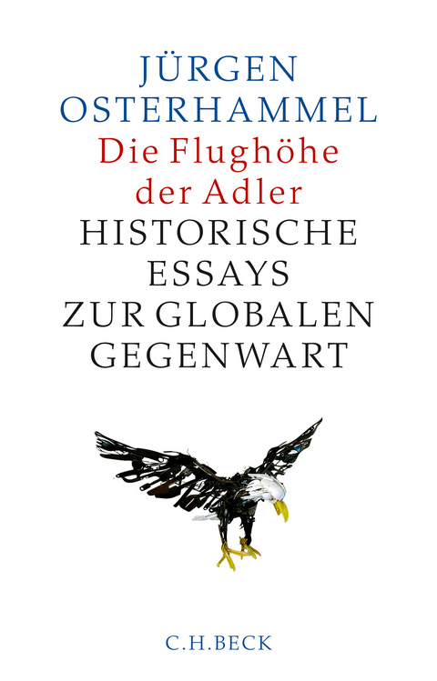 Die Flughöhe der Adler - Jürgen Osterhammel