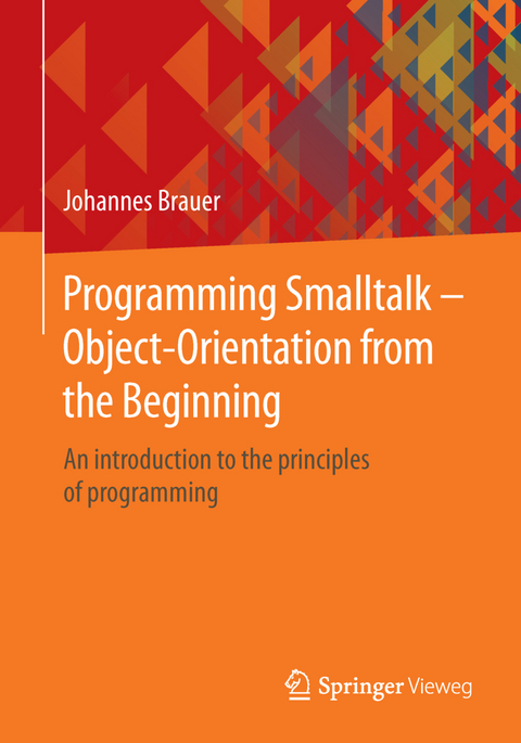 Programming Smalltalk – Object-Orientation from the Beginning - Johannes Brauer