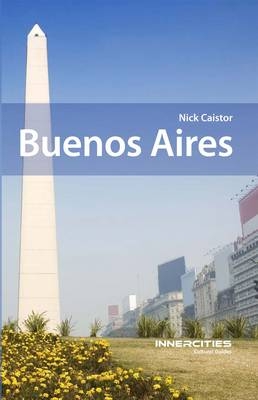 Buenos Aires - Nick Caistor