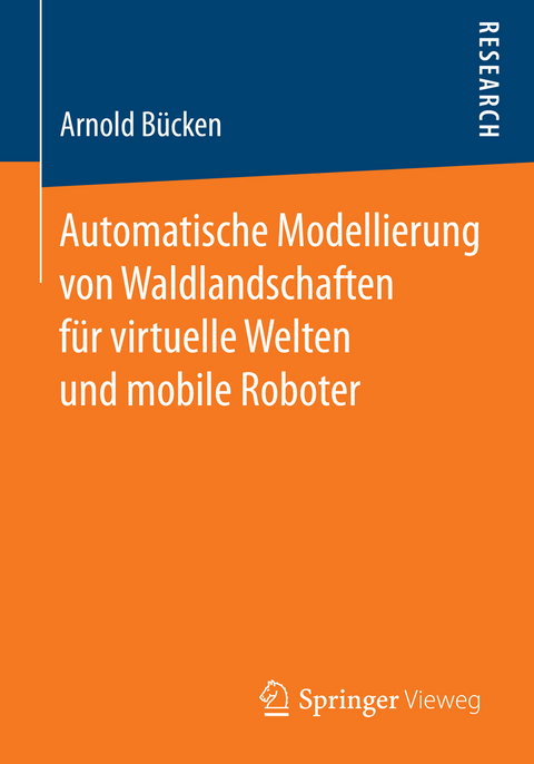 Automatische Modellierung von Waldlandschaften für virtuelle Welten und mobile Roboter - Arnold Bücken