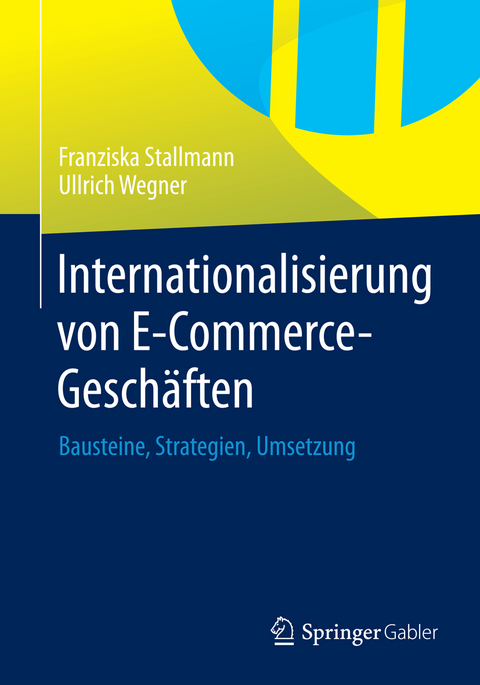 Internationalisierung von E-Commerce-Geschäften - Franziska Stallmann, Ullrich Wegner