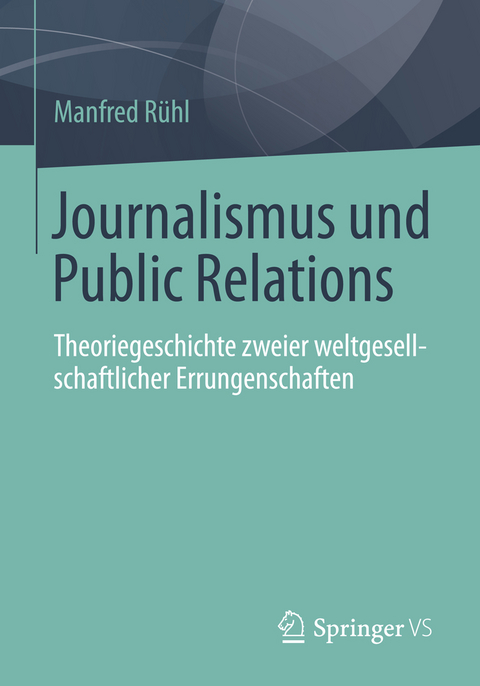 Journalismus und Public Relations - Manfred Rühl