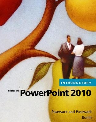 Microsoft® PowerPoint® 2010 Introductory -  Pasewark/Pasewark, Rachel Biheller Bunin