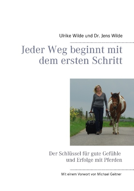 Jeder Weg beginnt mit dem ersten Schritt - Jens Wilde, Ulrike Wilde