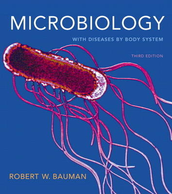 Microbiology with Diseases by Body System - Robert W. Ph.D. Bauman