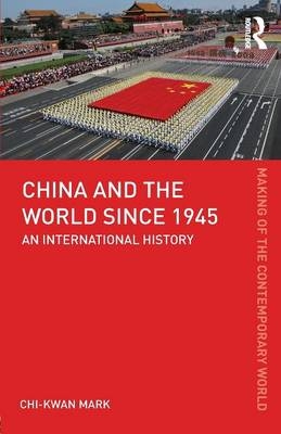 China and the World since 1945 - Peter Schat