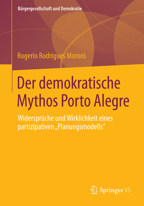 Der demokratische Mythos Porto Alegre - Rogerio Rodrigues Mororó