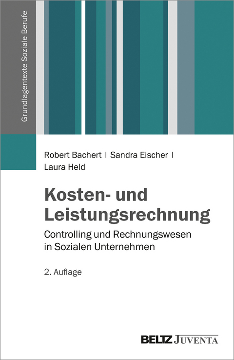 Kosten- und Leistungsrechnung - Robert Bachert, Sandra Eischer, Laura Held