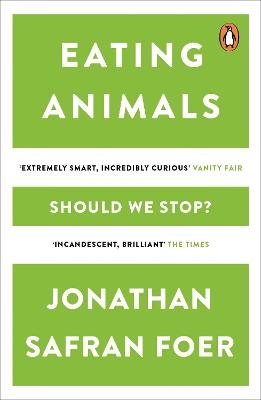 Eating Animals - Jonathan Safran Foer