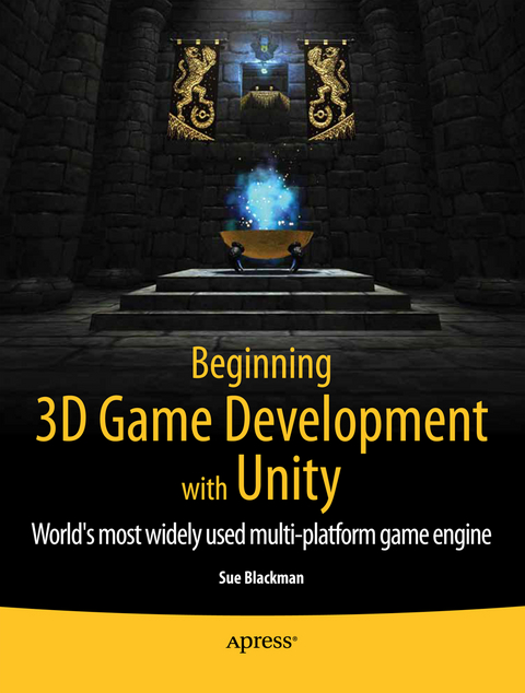 Beginning 3D Game Development with Unity - Sue Blackman