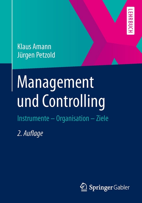 Management und Controlling - Klaus Amann, Jürgen Petzold