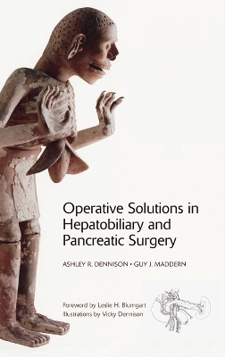 Operative Solutions in Hepatobiliary and Pancreatic Surgery - Ashley R. Dennison, Guy J. Maddern