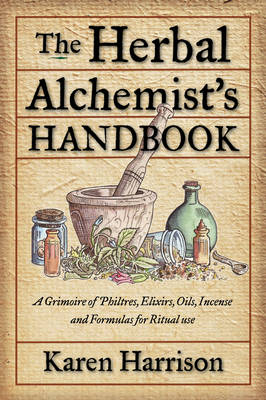 Herbal Alchemist's Handbook - Karen Harrison