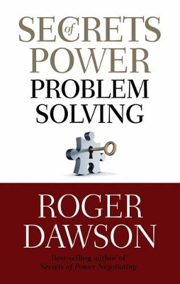 Secrets of Power Problem Solving - Roger Dawson