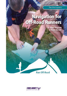 Navigation for Off-road Runners - Stuart Ferguson, Keven Shevels