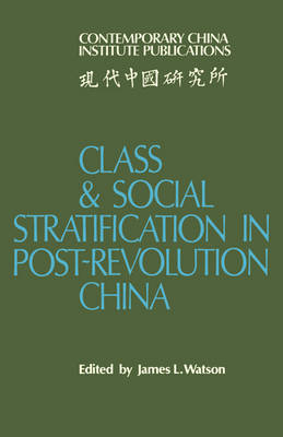 Class and Social Stratification in Post-Revolution China - 