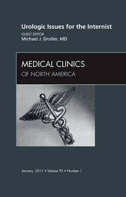 Urologic issues for the Internist, An Issue of Medical Clinics of North America - Michael J. Droller