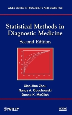 Statistical Methods in Diagnostic Medicine - Xiao-Hua Zhou, Nancy A. Obuchowski, Donna K. McClish