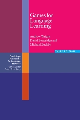 Games for Language Learning - Andrew Wright, David Betteridge, Michael Buckby