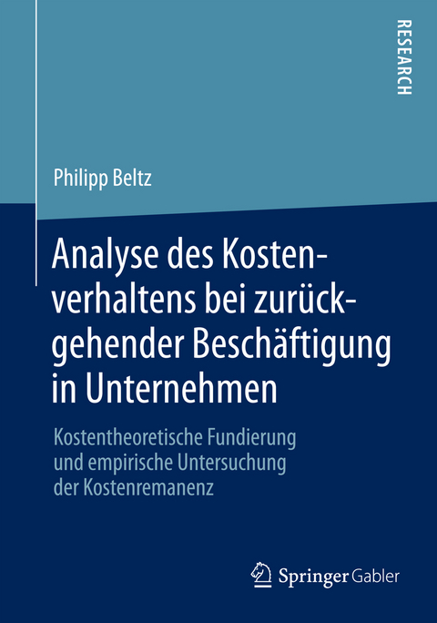 Analyse des Kostenverhaltens bei zurückgehender Beschäftigung in Unternehmen - Philipp Beltz